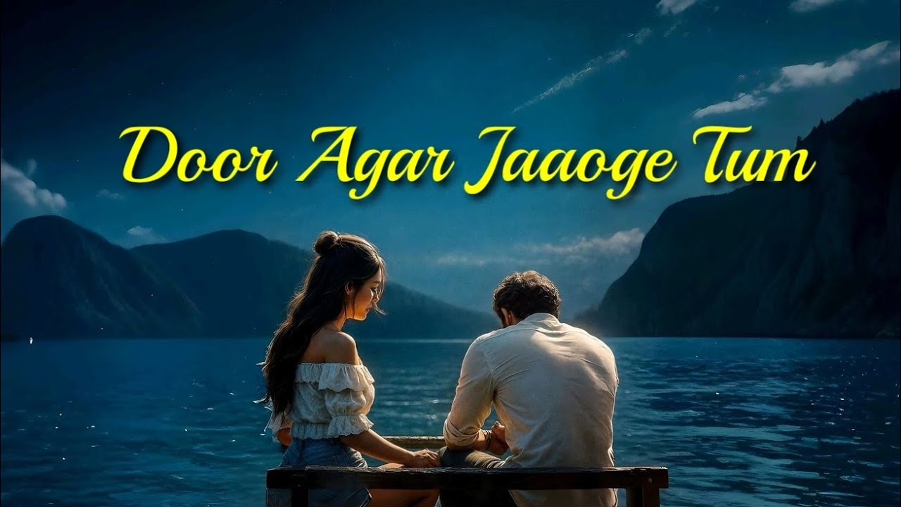 Door Agar Jaaoge Tum | New Hindi Sad Love Song 2026 | Heart Touching Emotional Song | Official Music