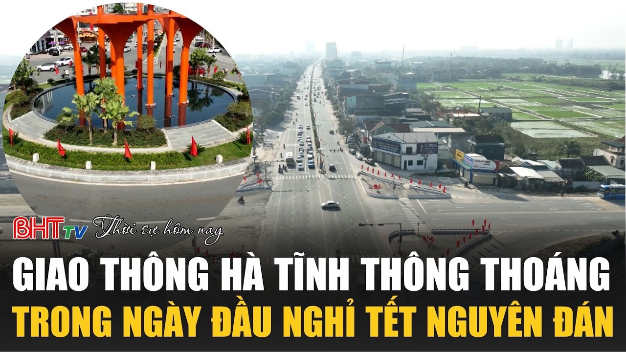 Thời sự tối 14/2: Giao thông Hà Tĩnh thông thoáng trong ngày đầu nghỉ Tết Nguyên đán