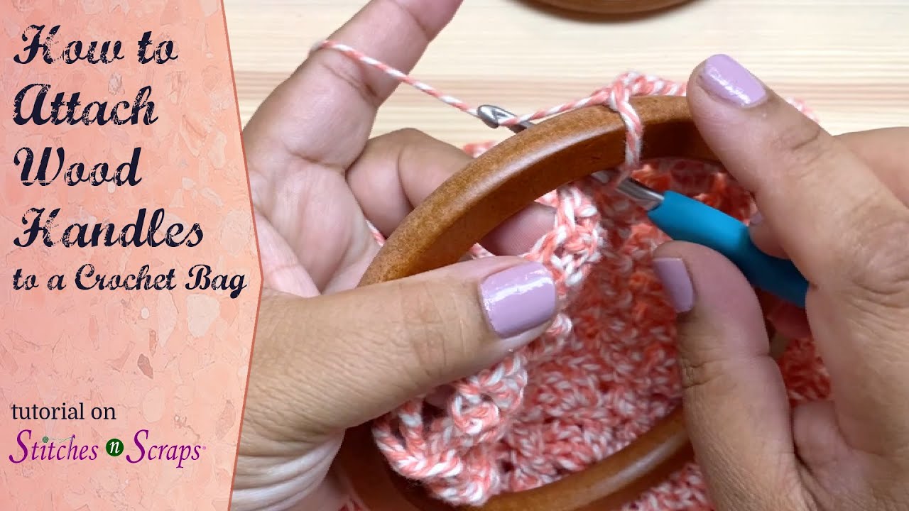 Attaching wood handles to a crochet bag