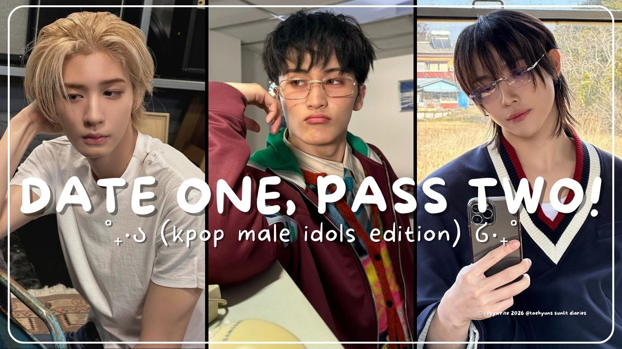 DATE ONE PASS TWO | KPOP MALE IDOLS | BTS, NCT, CORTIS, SVT, ATEEZ, ENHYPEN, TWS, BND, RIIZE, &TEAM