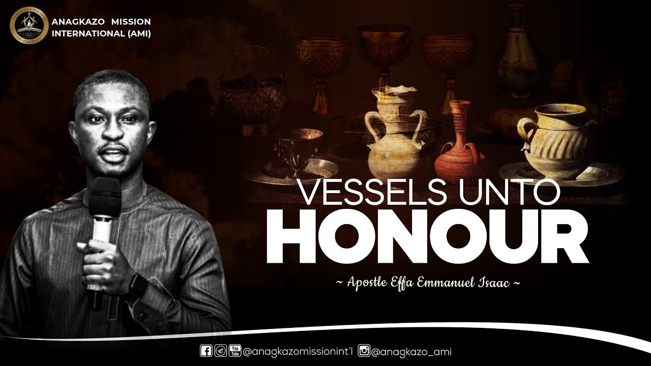 Vessels Unto Honour || Apostle Effa Emmanuel Isaac || 26:09:2023