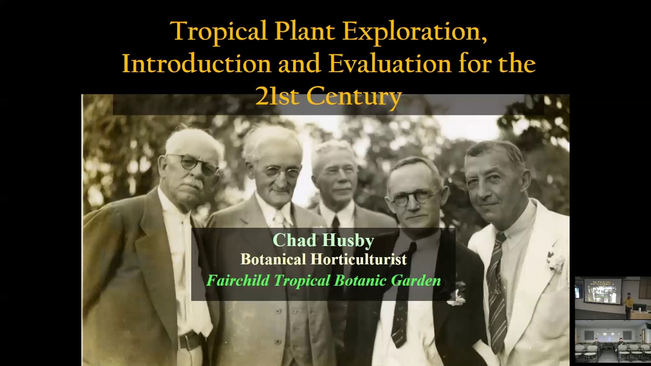 Chad Husby: Tropical Plant Exploration, Introduction and Evaluation for the 21st Century