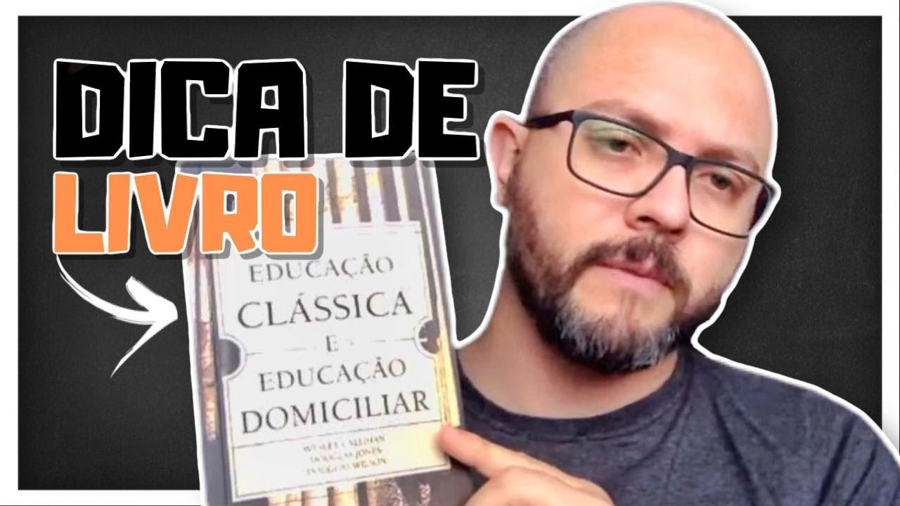 Dica de Livro: Educação Clássica e Educação Domiciliar