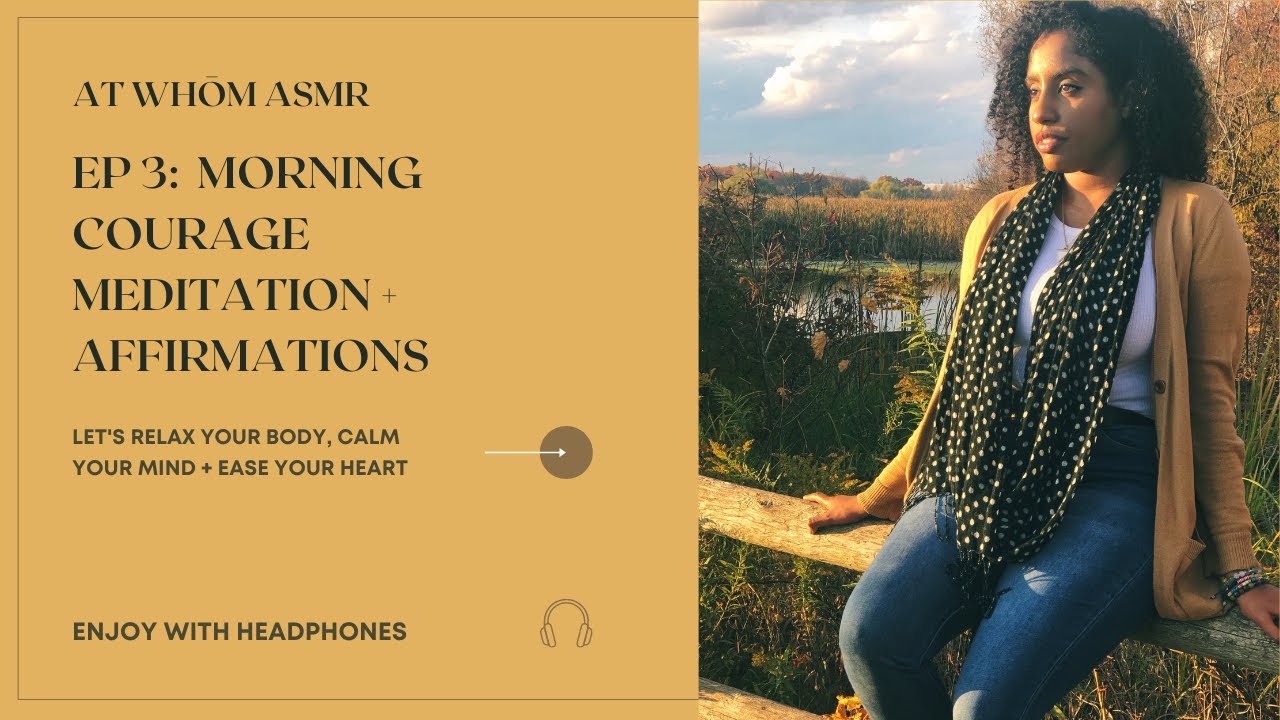 ASMR Morning Courage Meditation & Affirmation