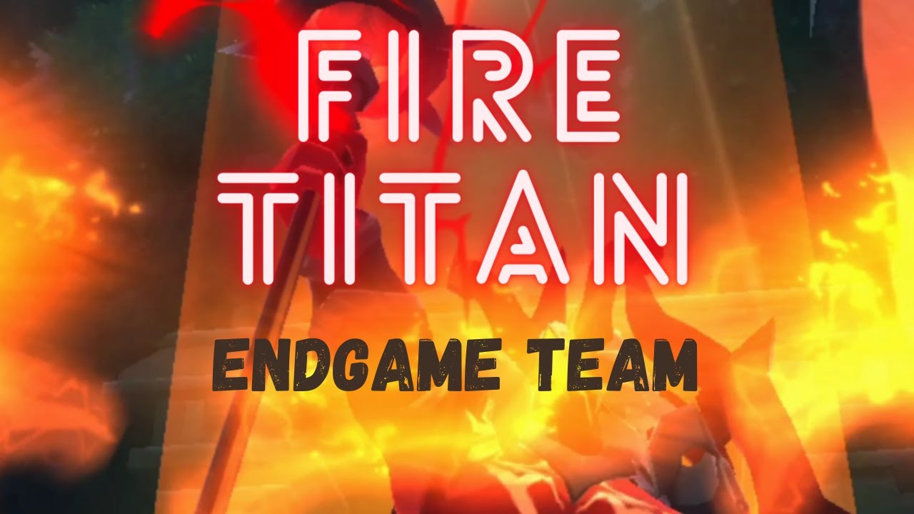 Fire Titan - Endgame Team | Monster Super League