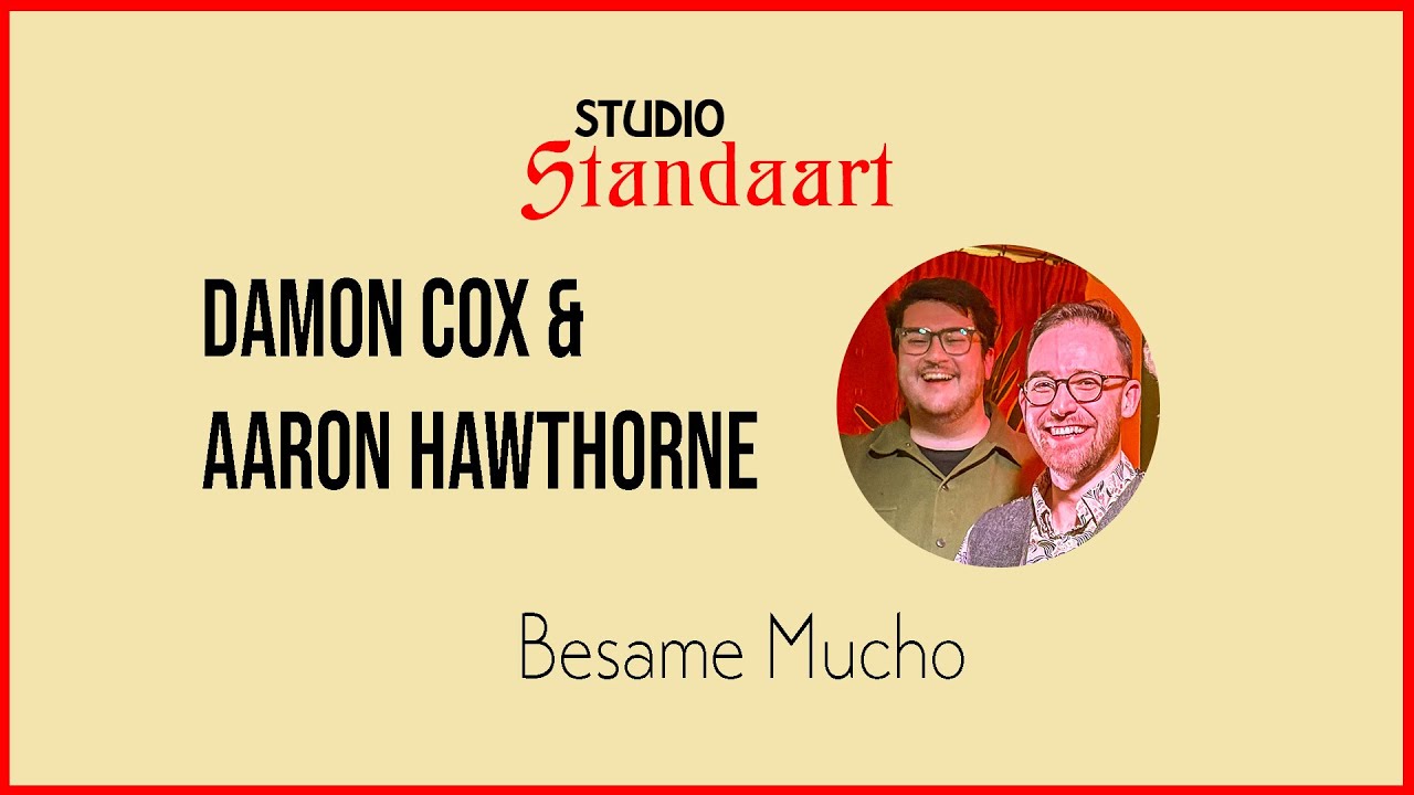 Studio Standaart - Damon Cox & Aaron Hawthorne - Besame Mucho
