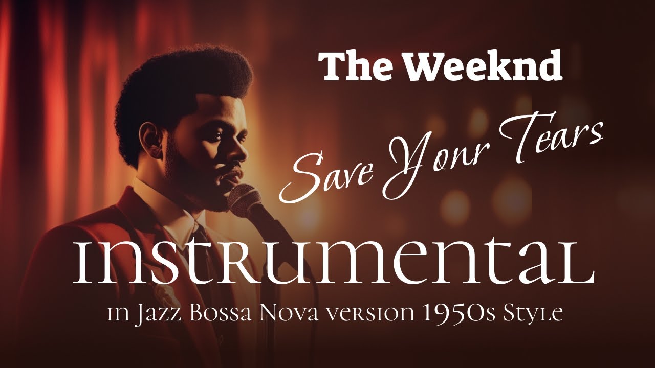 The Weeknd - Save Your Tears | KARAOKE in JAZZ Bossa Nova style with lyrics 