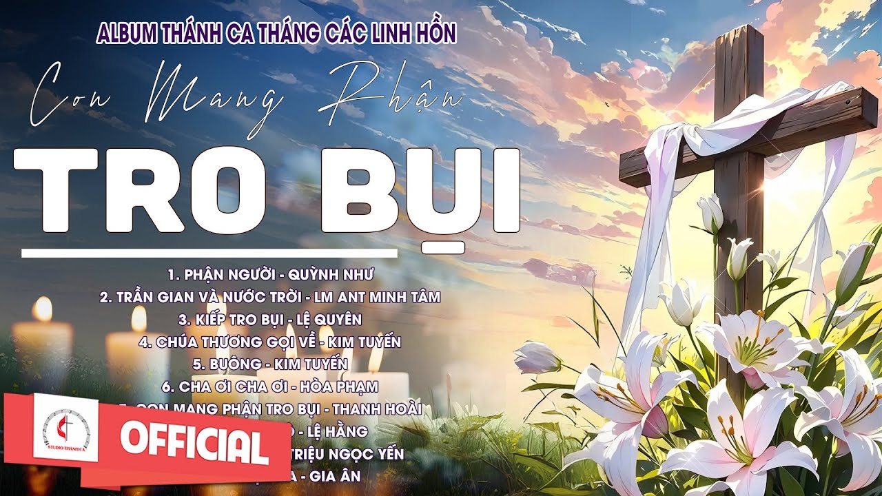 Album Thánh Ca Cầu Nguyện Tháng Các Linh Hồn | Con Mang Phận Bụi Tro | Những Bài Thánh Ca Hay Nhất