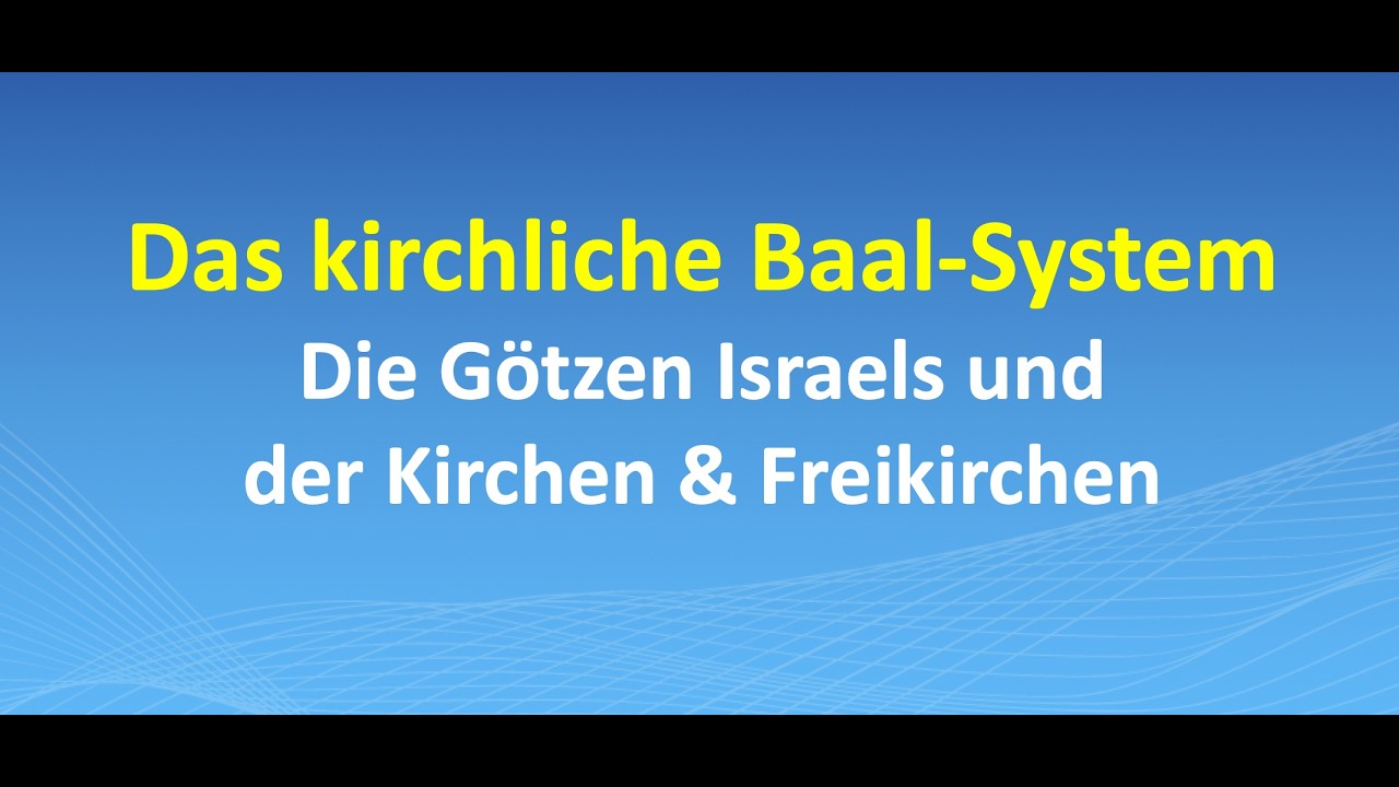 Die prophetische Stimme: Das kirchliche Baal-System - Götzen Israels und der Kirchen & Freikirchen