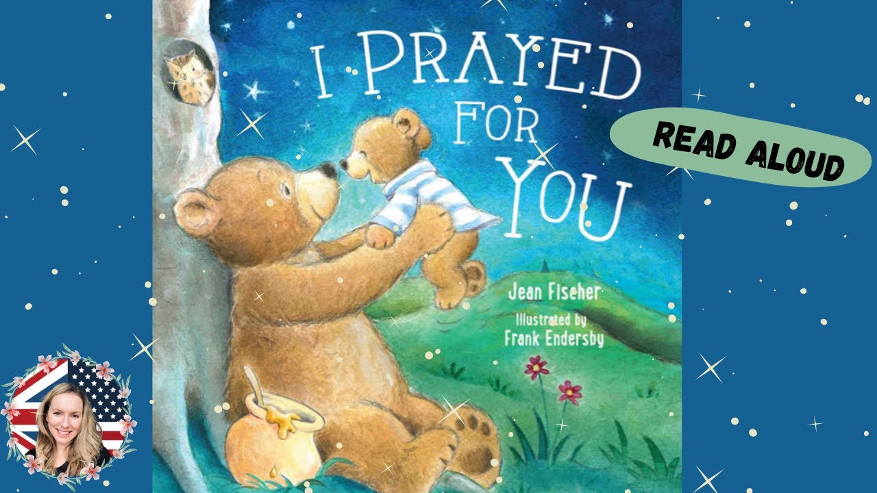 🙏🏼Kids Book Read Aloud: I PRAYED FOR YOU, By Dean Fischer. #readaloud #kidsbooks