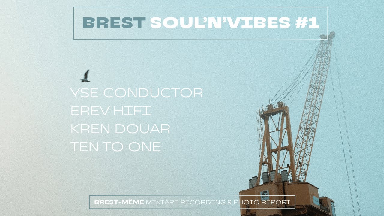 BREST SOUL'N'VIBES #1 - KREN DOUAR / EREV HIFI / TEN TO ONE / YSE CONDUCTOR