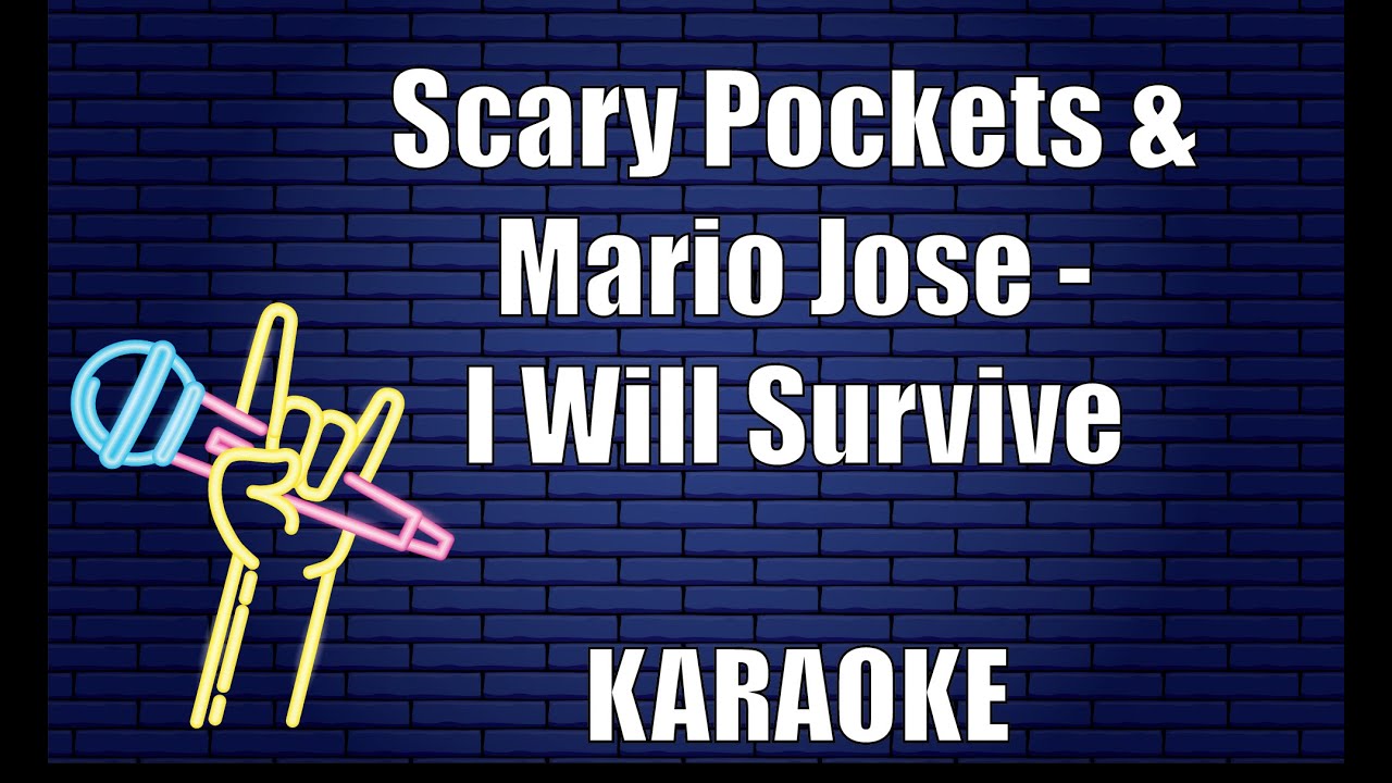 Scary Pockets & Mario Jose - I Will Survive (Karaoke)