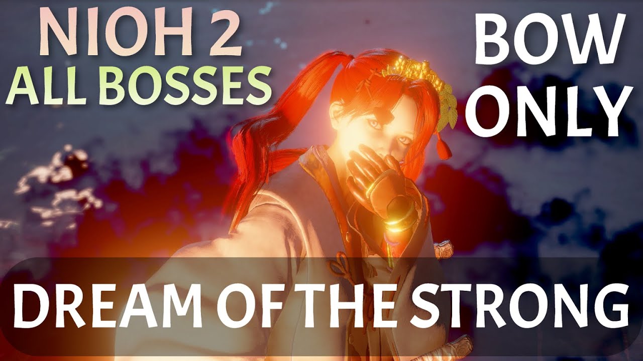 Nioh 2 - All Boss Fights - BOW ONLY, NO DAMAGE [DREAM OF THE STRONG]