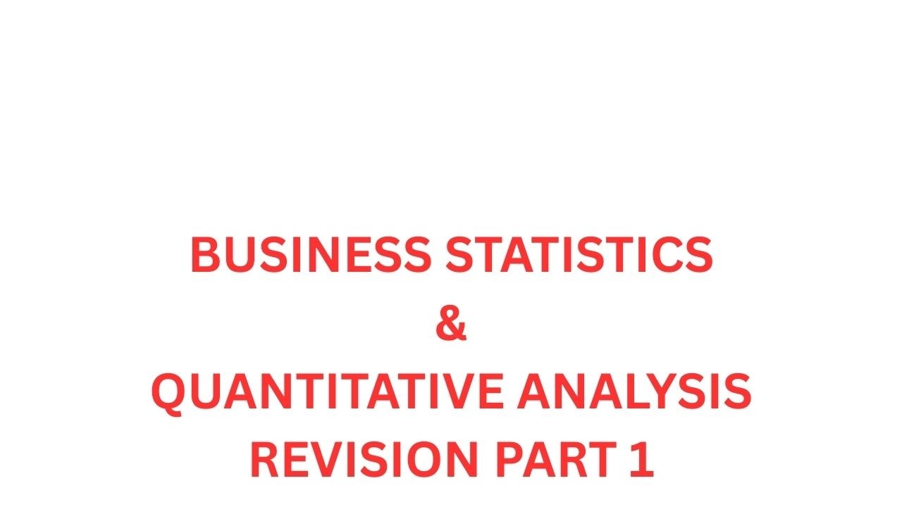 BUSINESS STATISTICS/QUANTITATIVE ANALYSIS/BUSINESS MATHEMATICS