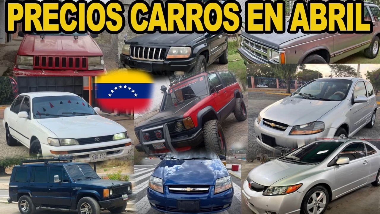 Precios de Carros Abril 2026 Venezuela Parte 1