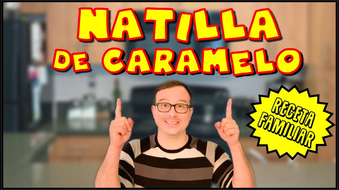Natilla de caramelo, receta familiar | Vivir a lo Carlitos