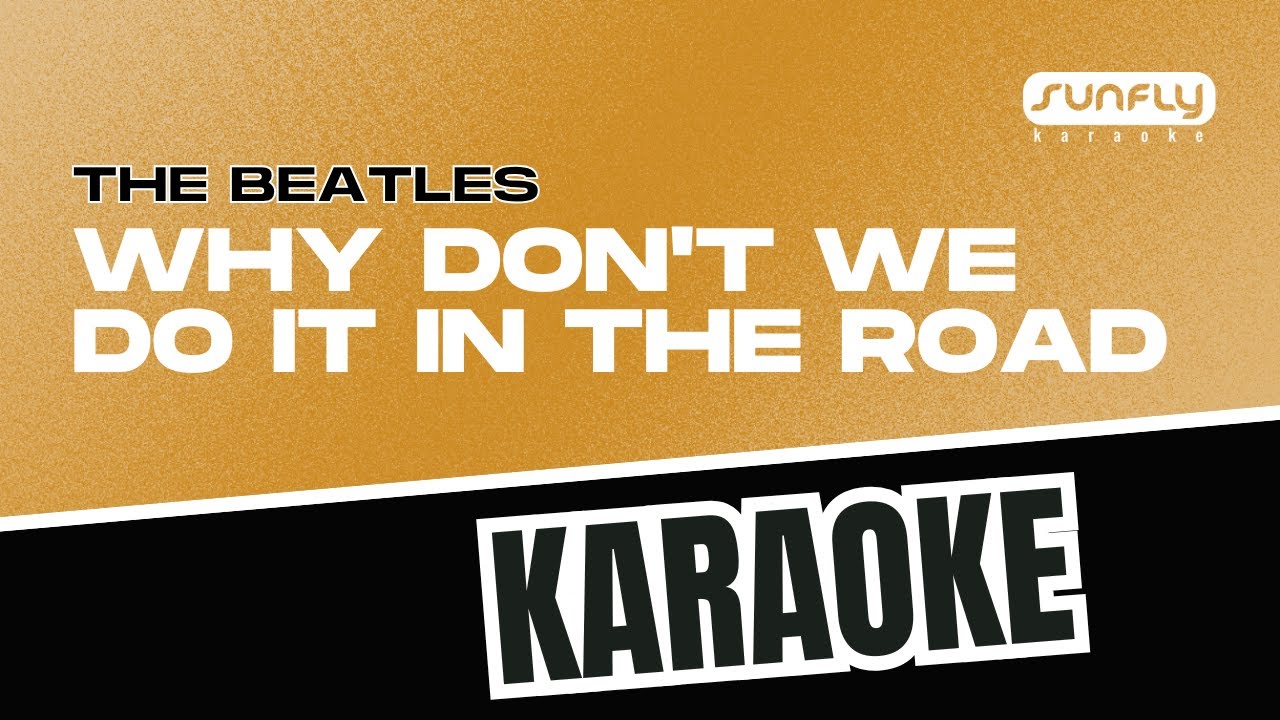 The Beatles - Why Don't We Do It In The Road - Karaoke