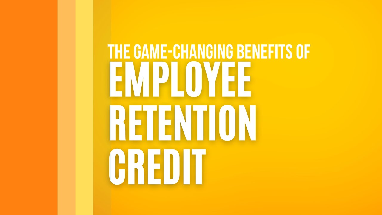 The Game-Changing Benefits of Employee Retention Credit