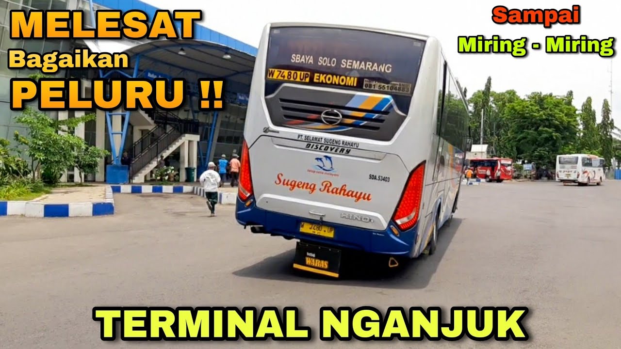 MELESAT Bagaikan PELURU!! Sampai MIRING - MIRING!! Aktivitas Pagi - Siang TERMINAL NGANJUK