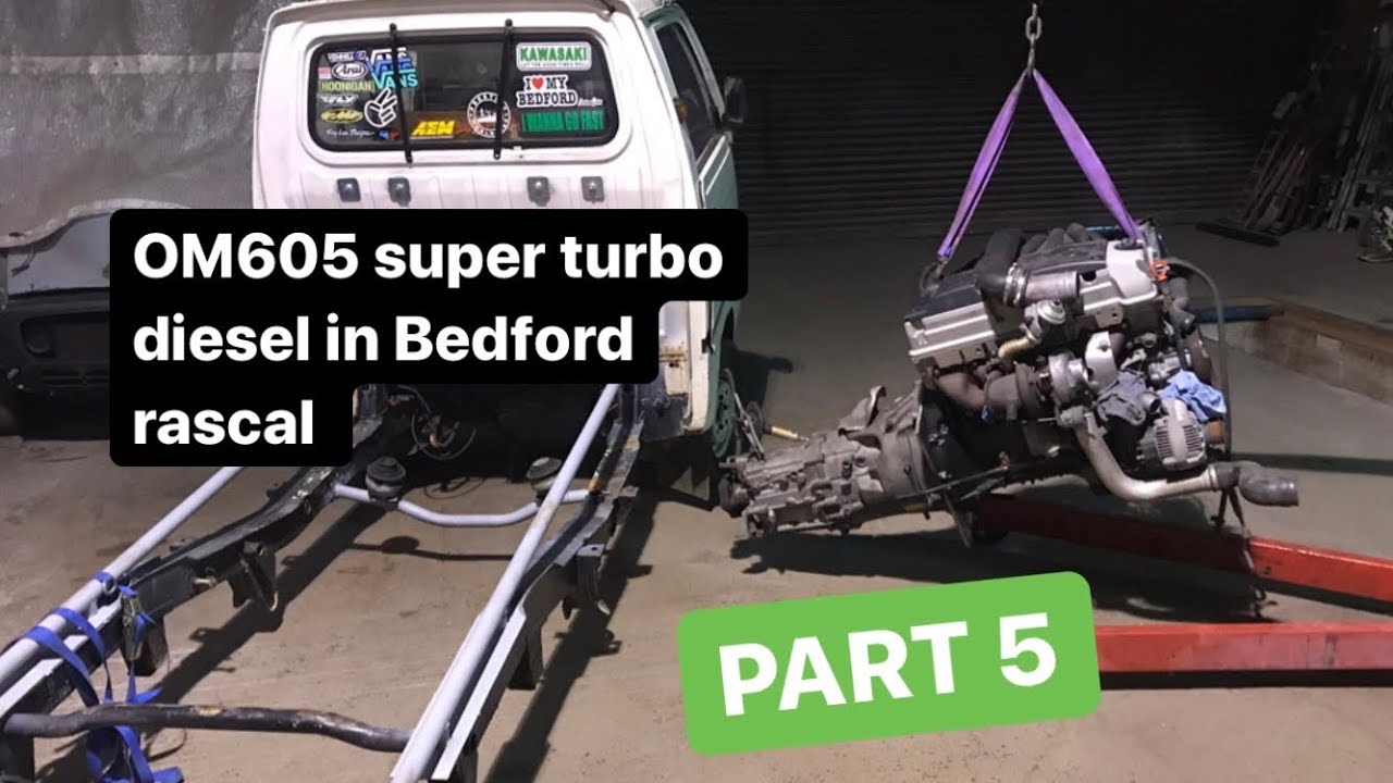 PART 5 OM605 super turbo diesel in Bedford rascal