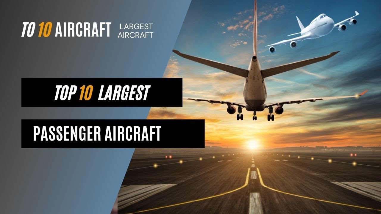 Top 10 Largest Passenger Aircraft In The World | top 10 best airlines in the world 2020