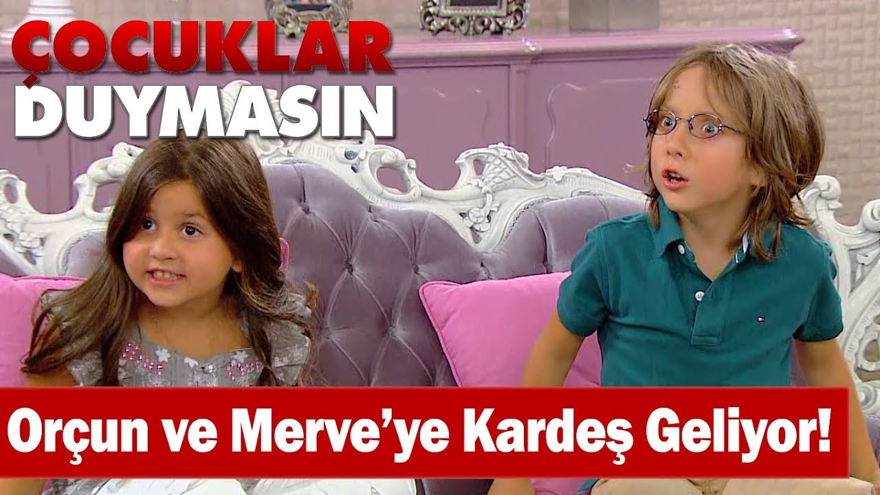 Orçun ve Merve'ye kardeş geliyor - Çocuklar Duymasın