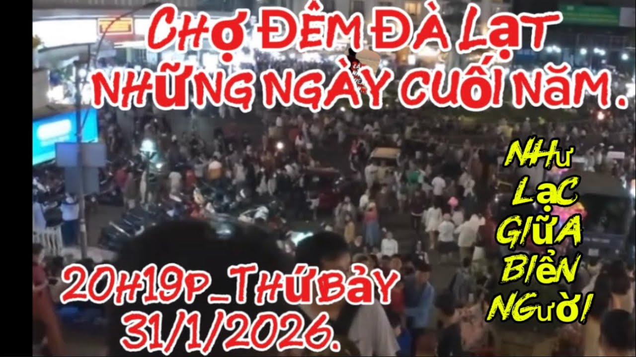 Chợ đêm Đà Lạt những ngày cuối năm.. như lạc vào biển người#cảnhđẹpthiênnhiên#Đàlạt 