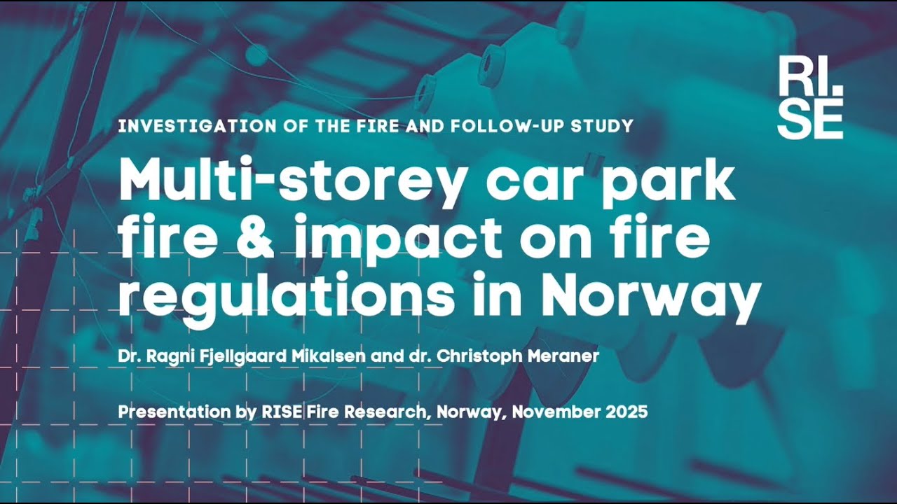 Multi-storey car park fire & impact on fire regulations in Norway - Investigation & follow-up study