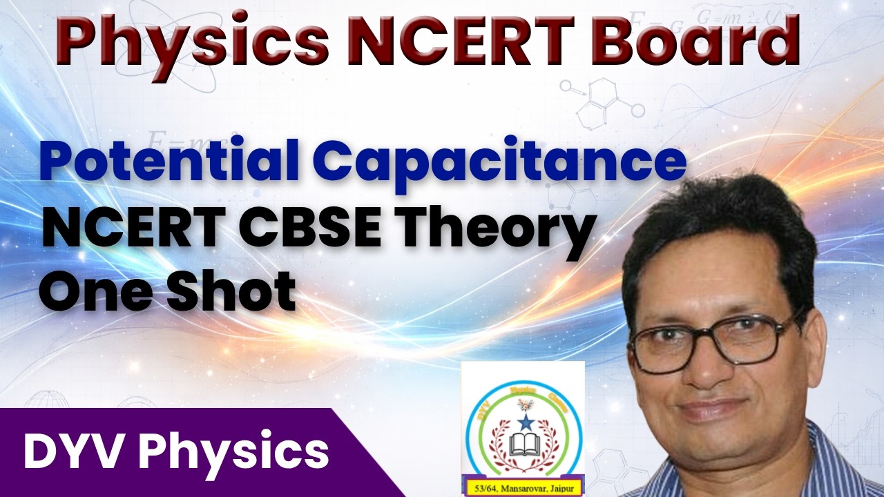 Ch2 Potential Capacitance NCERT Board Theory One Shot