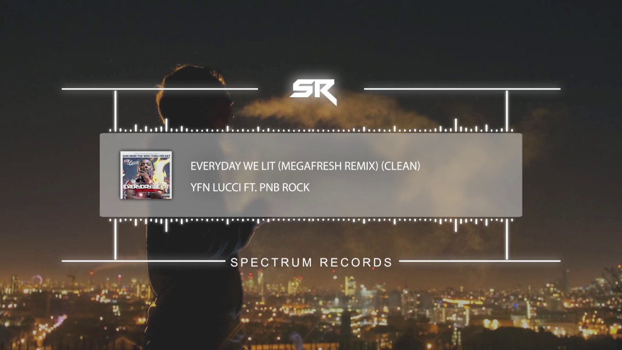 YFN Lucci - Everyday We Lit ft. PnB Rock (MegaFresh Remix) (Clean)