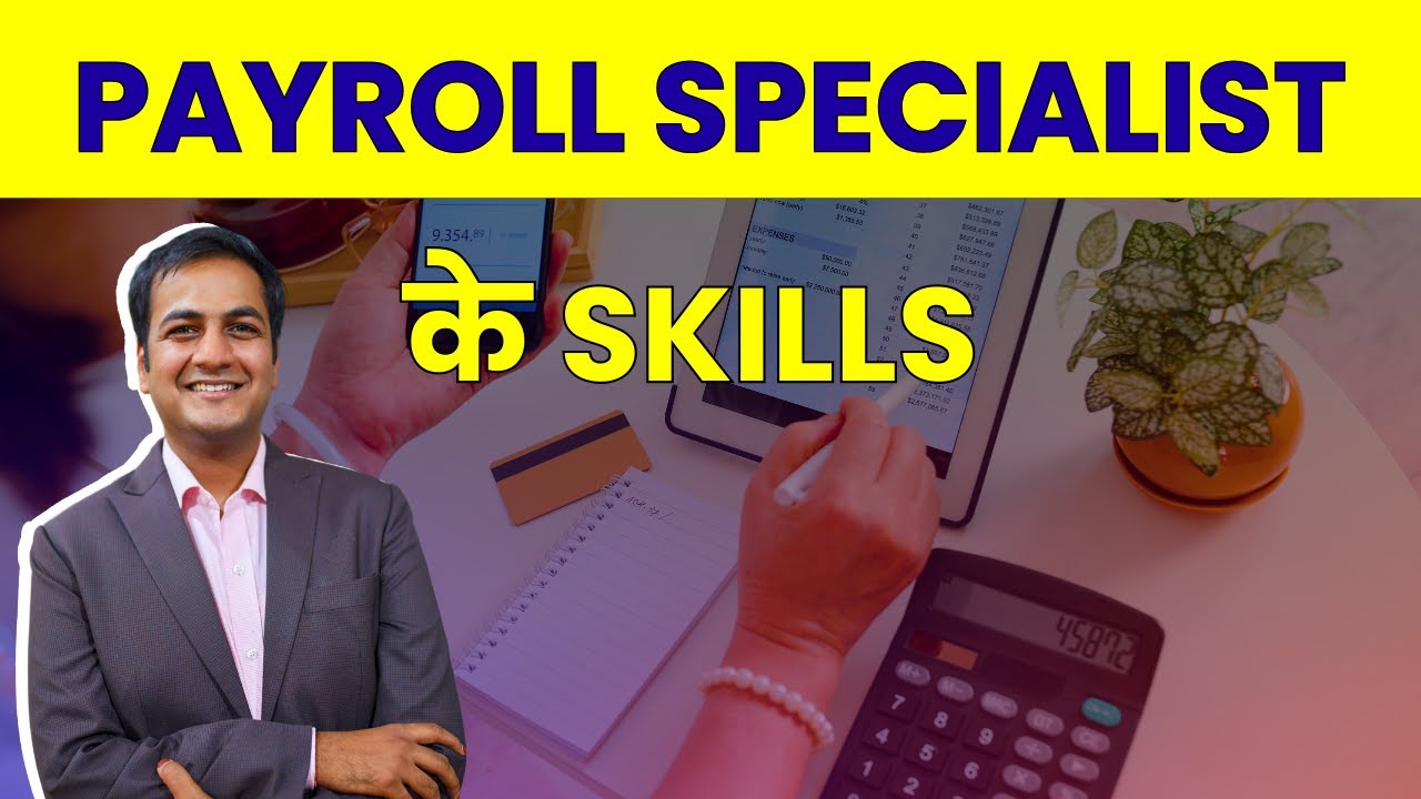 Payroll Specialist Ke Skills - Qualities Of  Payroll Specialist In Hindi