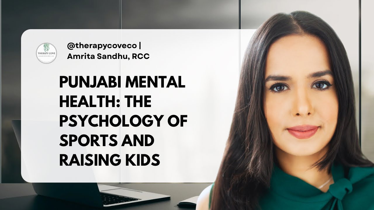 PUNJABI MENTAL HEALTH: THE PSYCHOLOGY OF SPORTS + RAISING KIDS 