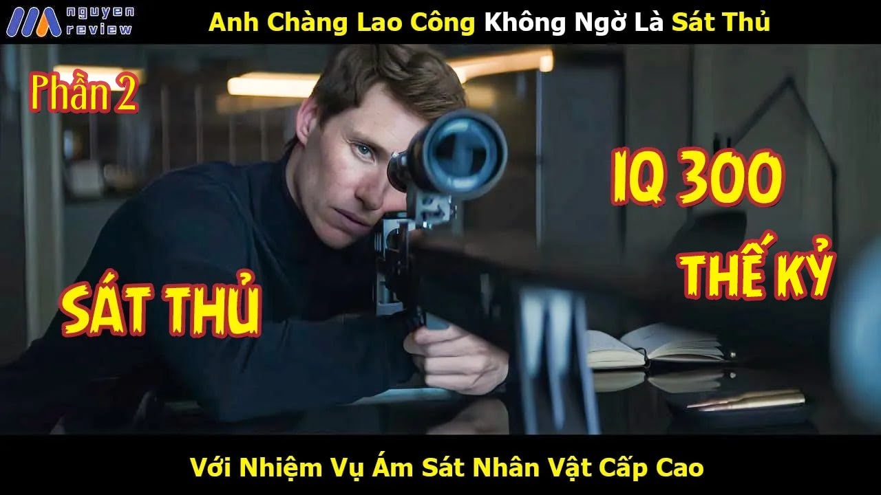 [Review Phim] Anh Chàng Lao Công Không Ngờ Là Sát Thủ Với Nhiệm Vụ Ám Sát Nhân Vật Cấp Cao Phần 2