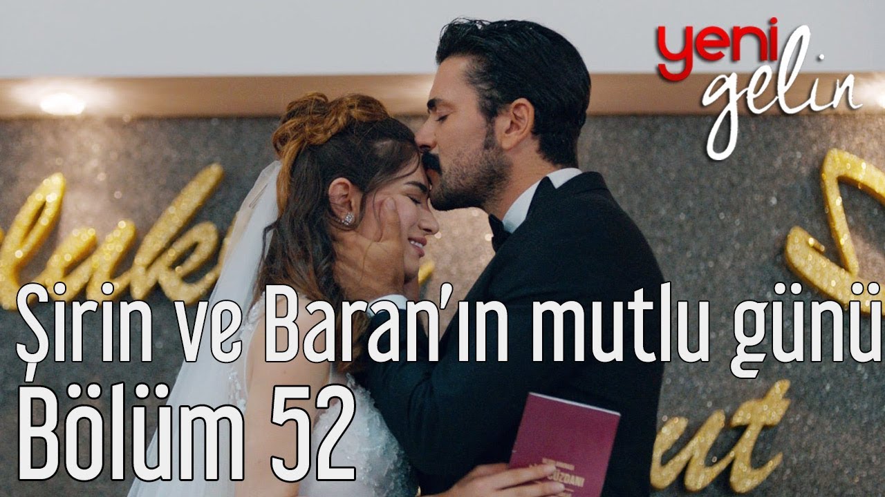 Yeni Gelin 52. Bölüm - Şirin ve Baran'ın Mutlu Günü