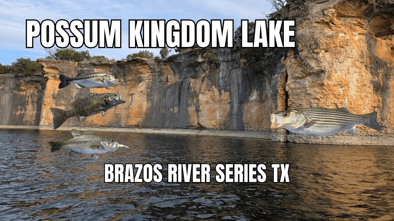 POSSUM KINGDOM BRAZOS RIVER SERIES