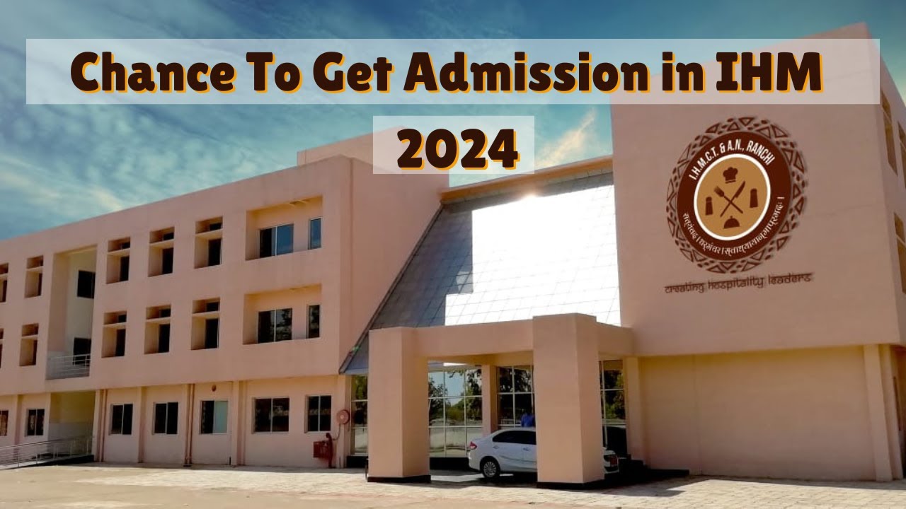 Chance to get Admission in IHM 2024 | Hotel Management College