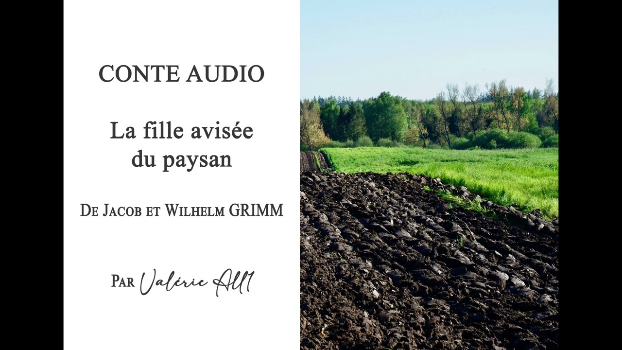 🔸094 La fille avisée du paysan de Jacob et Wilhelm GRIMM🔸CONTE AUDIO par Valérie All1