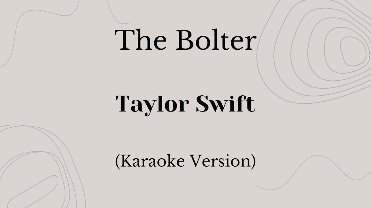 The Bolter - Taylor Swift (Karaoke Version)