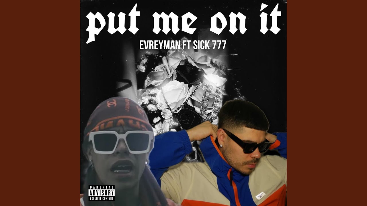 Put me on it (feat. El sick777)