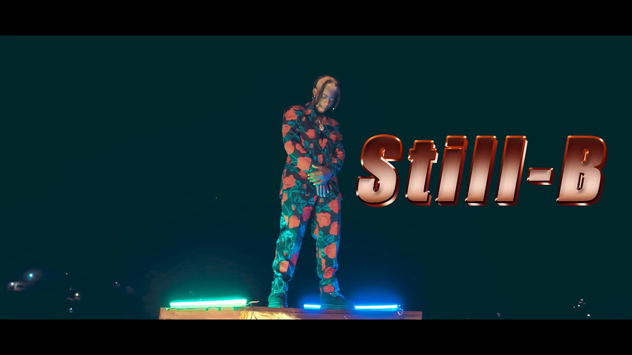 STILL-B HIGH-UP (OFFICIAL VIDEO) -DIR BY FABIEN A