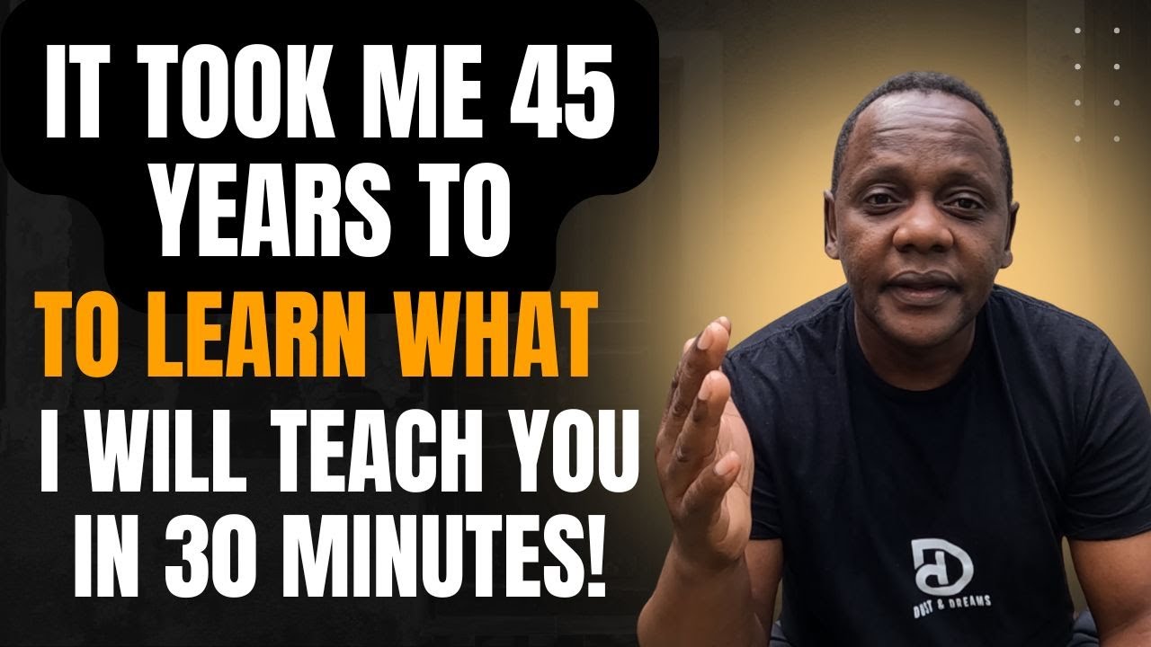 It took me 45 years to learn what I will teach you in 30 minutes!