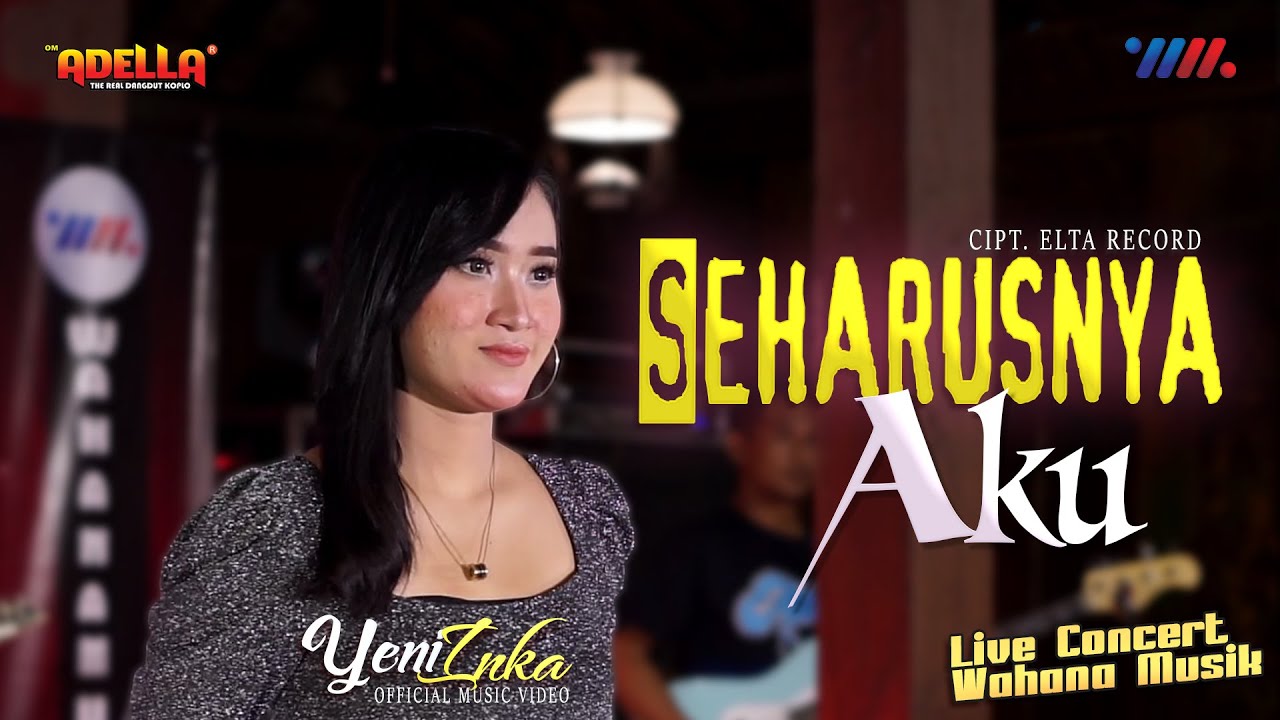 YENI INKA ft OM ADELLA | SEHARUSNYA AKU | LIVE CONCERT WAHANA MUSIK