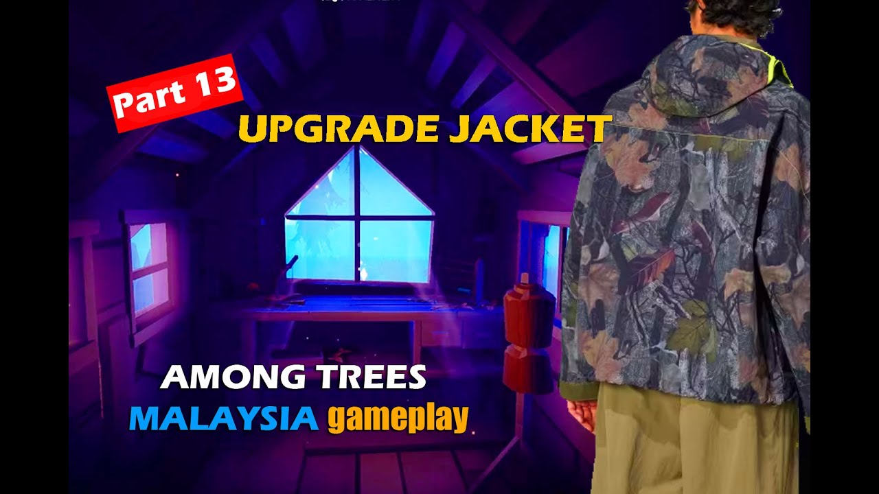 🧥✨ Naik Taraf Jacket |Part 13 | Among Trees Malaysia Gameplay 🌲🎮
