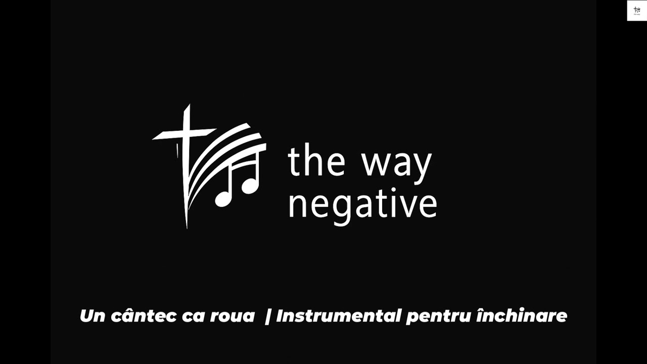 Un cântec ca roua – Negativ | Instrumental pentru închinare