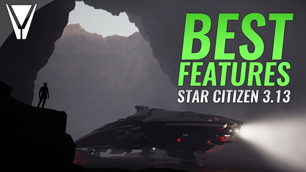The Best Features of 3.13 - Star Citizen