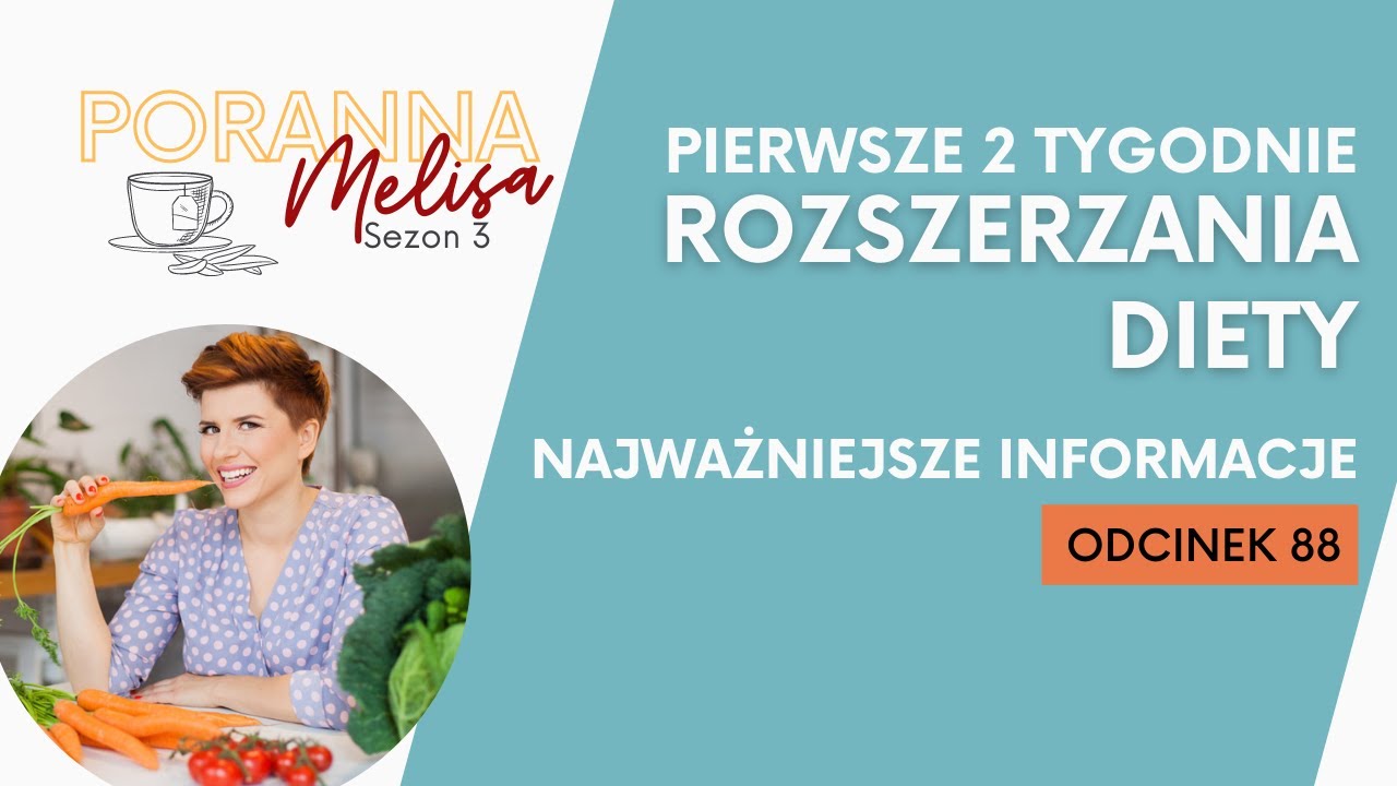 #PorannaMelisa 88: Pierwsze 2 tygodnie rozszerzania diety - najważniejsze informacje