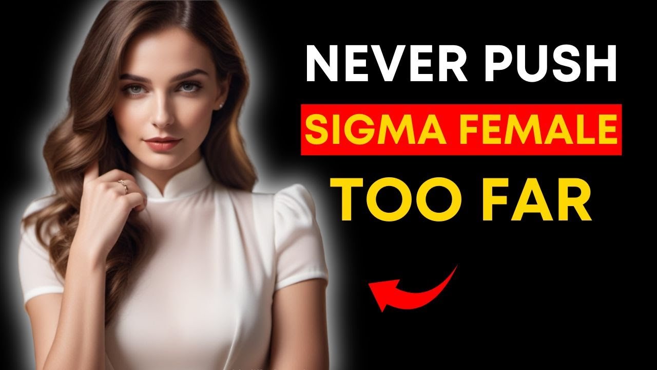 👑 WHY You Should THINK TWICE Before Provoking a SIGMA FEMALE