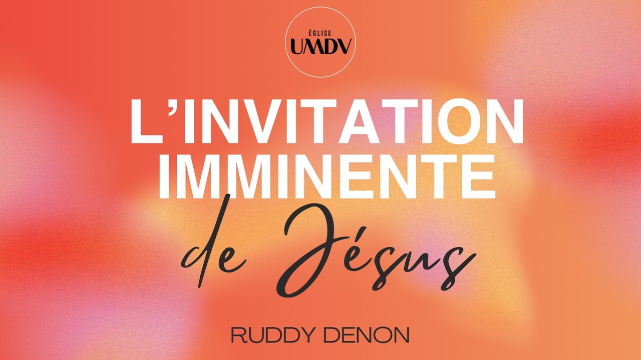 L'INVITATION IMMINENTE DE JÉSUS | RUDDY DENON | MARDI 17 Février 2026