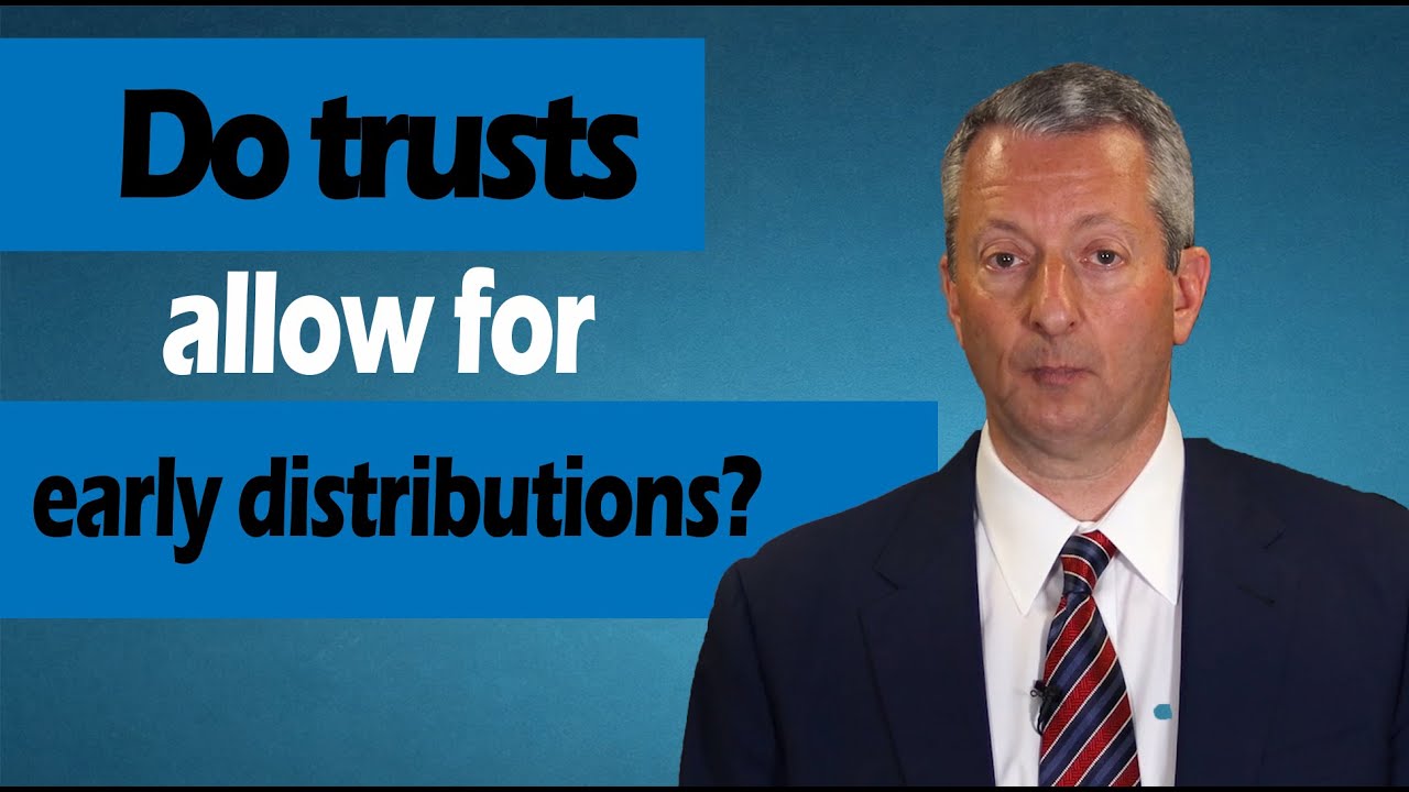 Do Trusts Allow For Early Distributions?