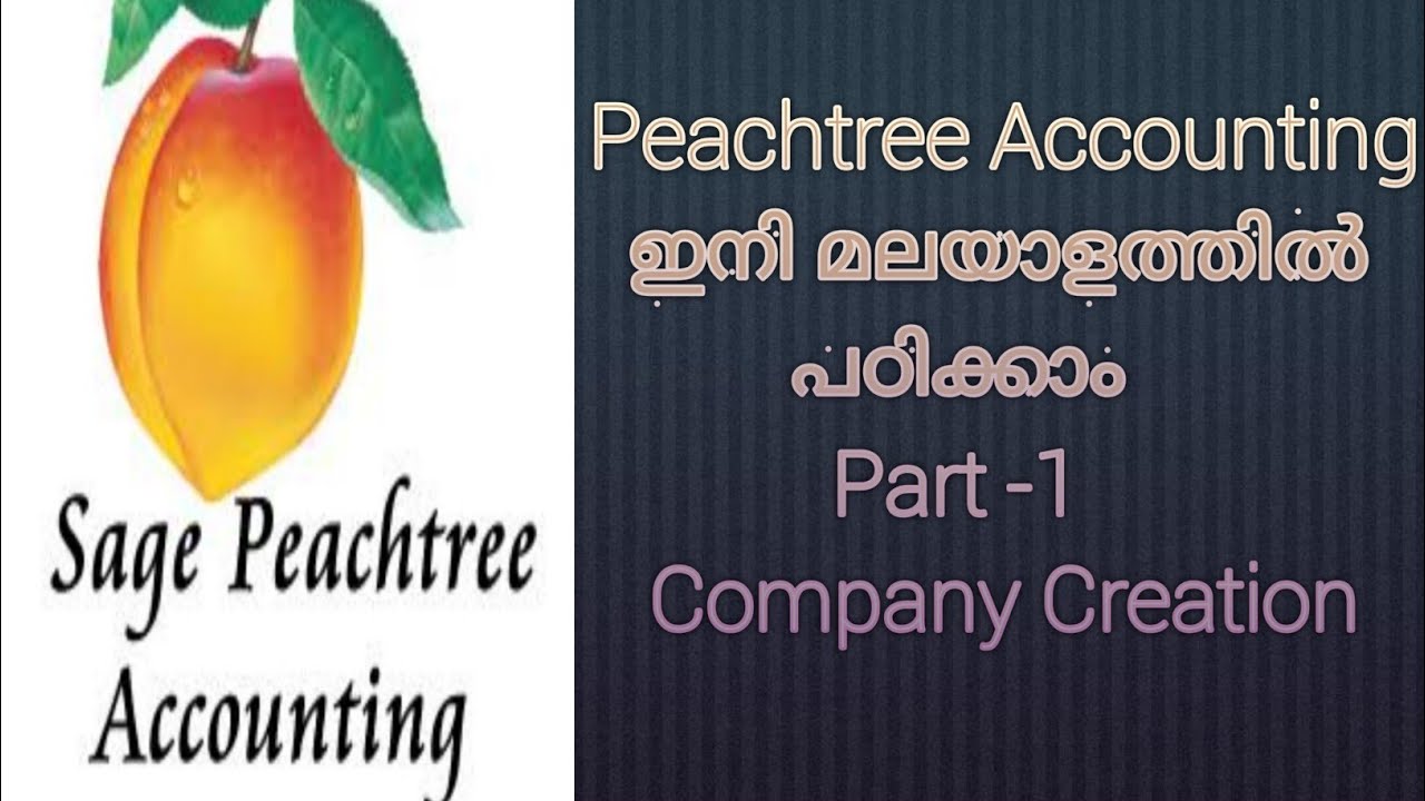 Peachtree Accounting In Malayalam / Part - 1 Company Creation....!!!